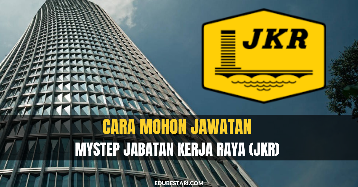 Cara Mohon Jawatan MySTEP Jabatan Kerja Raya (JKR) Dengan Minima SPM