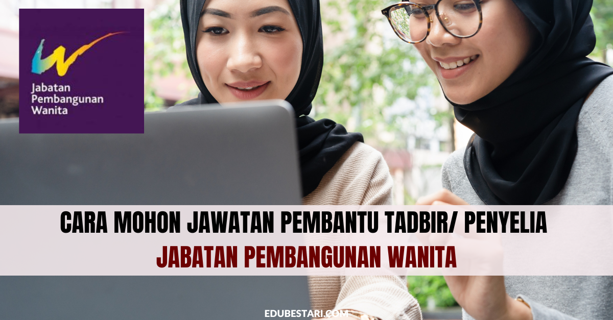 Cara Mohon Jawatan Pembantu Tadbir/ Penyelia Jabatan Pembangunan Wanita Dengan Sijil SPM