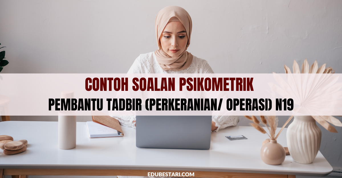 Contoh Soalan Psikometrik Pembantu Tadbir (Perkeranian/ Operasi) N19
