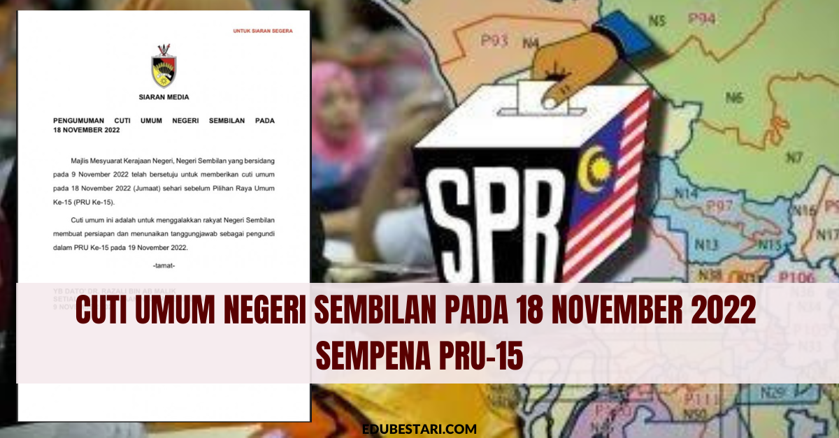 Cuti Umum Negeri Sembilan pada 18 November 2022 Sempena PRU-15