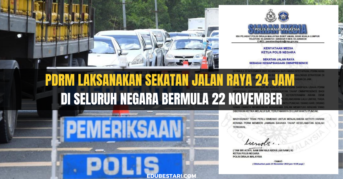 PDRM Laksanakan Sekatan Jalan Raya 24 Jam Di Seluruh Negara Bermula 22 November