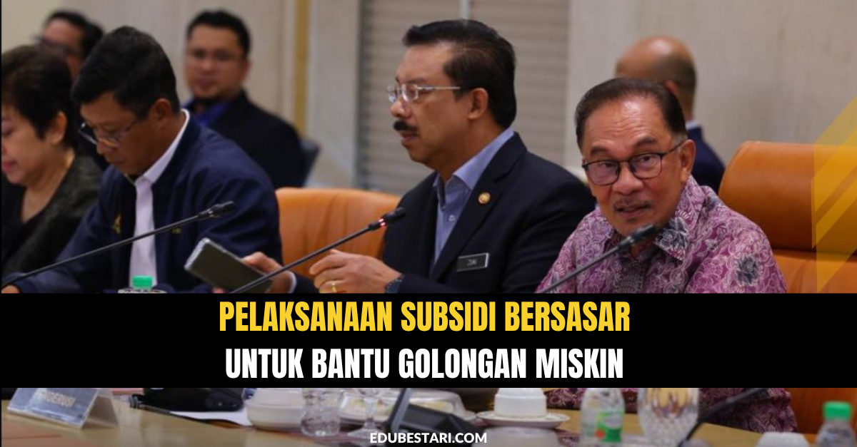 Pelaksanaan Subsidi Bersasar Untuk Bantu Golongan Miskin 