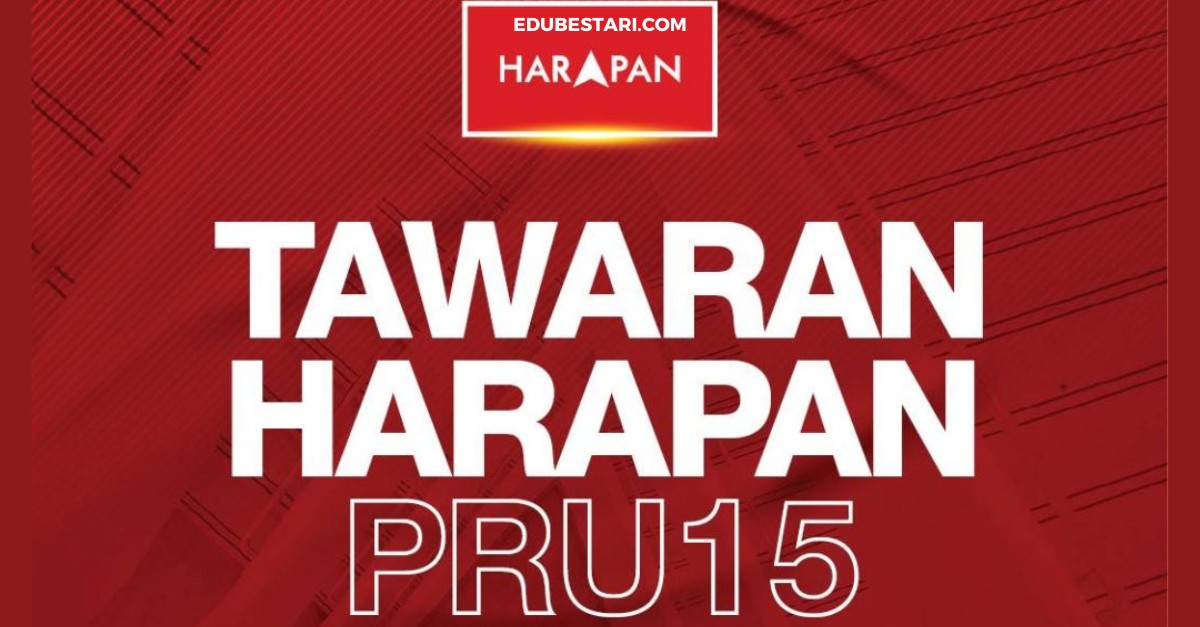 Senarai Manifesto Yang Dibentangkan Oleh Pakatan Harapan (PH) Semasa PRU15