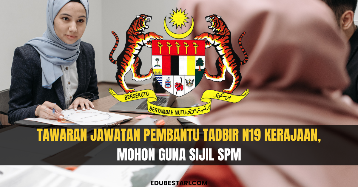 Cara Mohon Jawatan Pembantu Tadbir N19 Di Pejabat Setiausaha Kerajaan Guna Sijil SPM