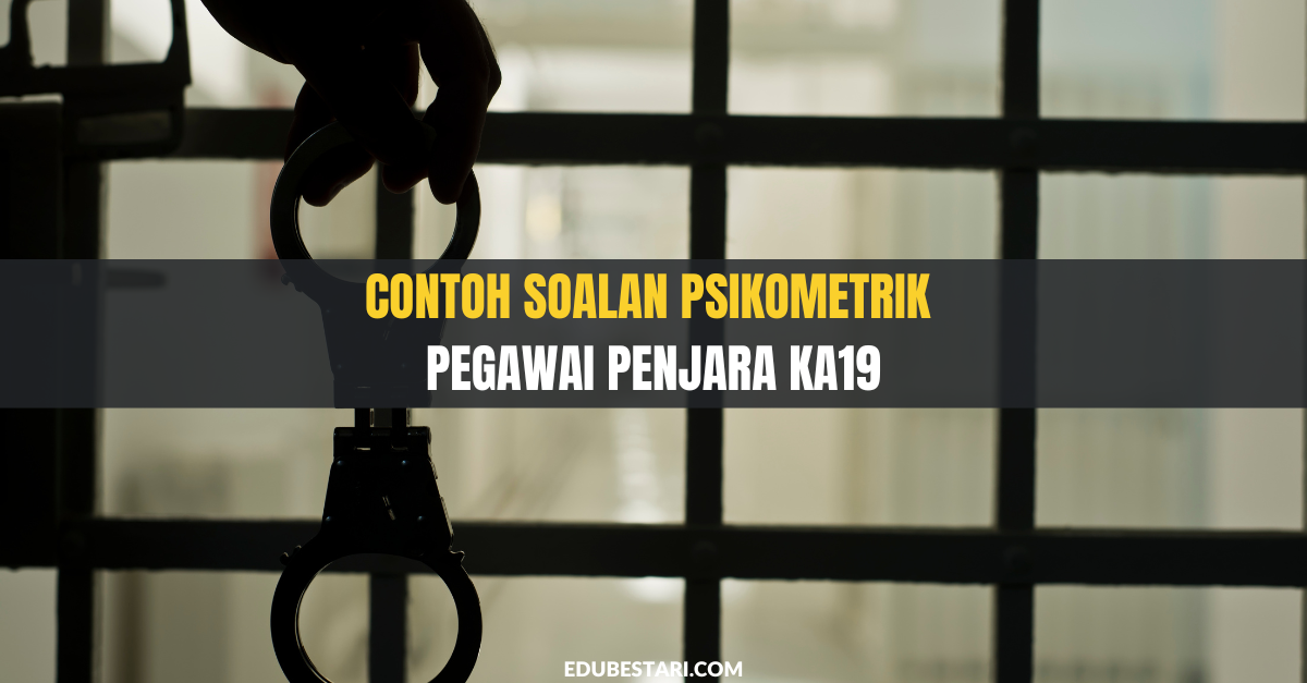 Contoh Soalan Psikometrik Pegawai Penjara KA19