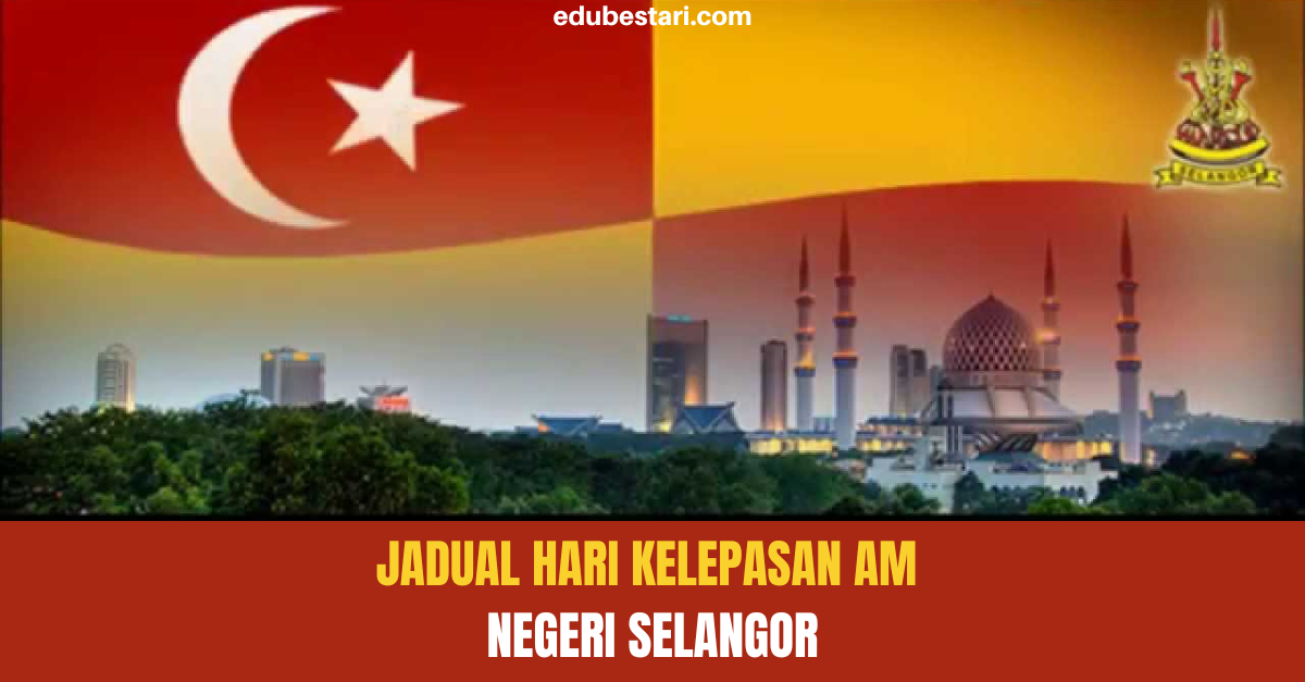 Jadual Hari Kelepasan Am Negeri Selangor Tahun 2023