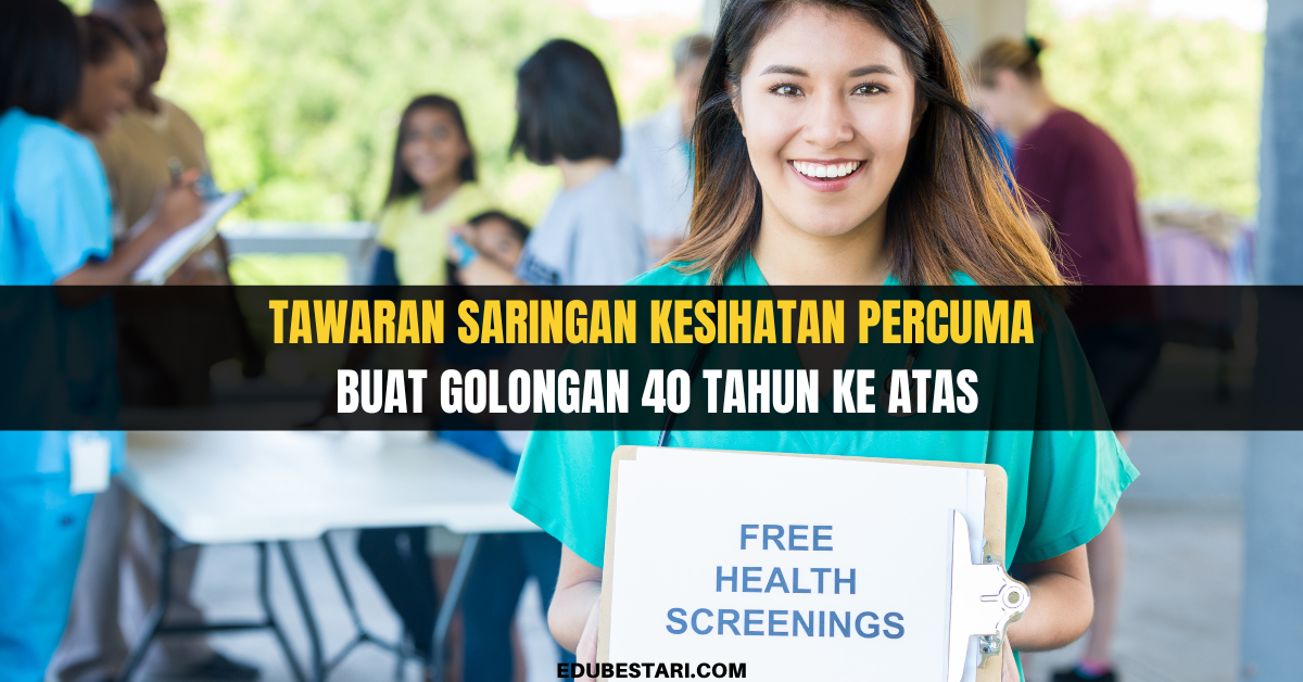 Tawaran Saringan Kesihatan Percuma Buat Golongan 40 Tahun Ke Atas