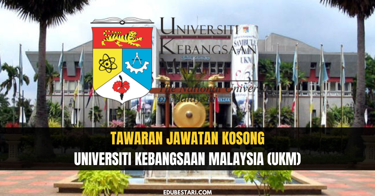 UKM Buka Tawaran Jawatan Pegawai Tadbir N9 (MySTEP), Ini Cara Mohon