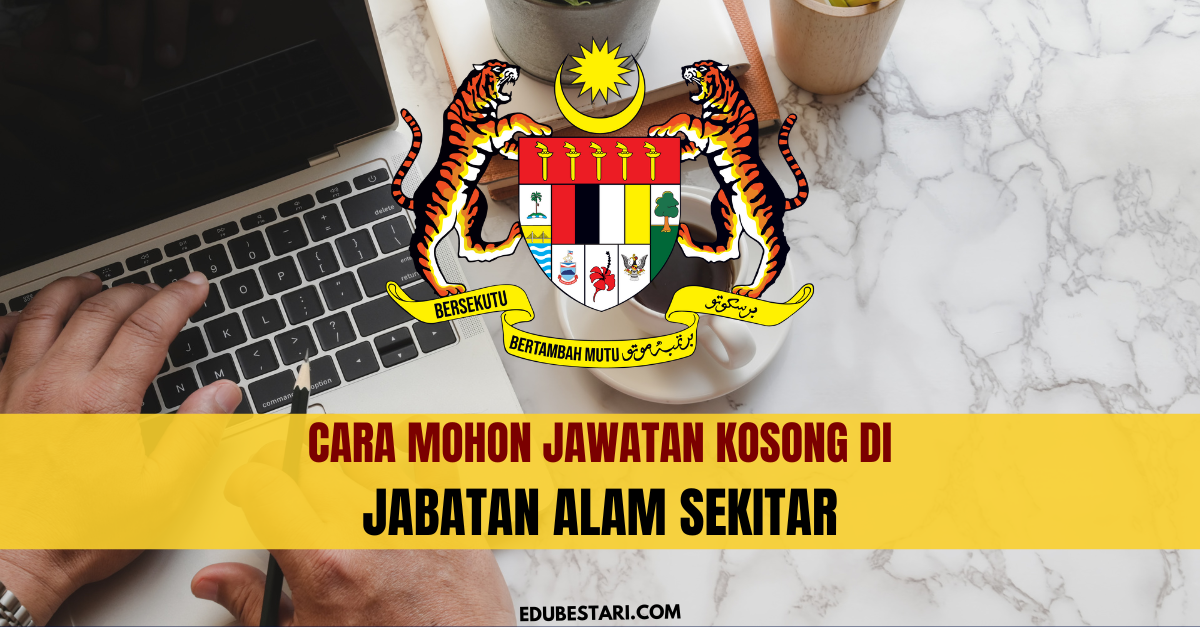 Cara Mohon Jawatan Kosong Di Jabatan Alam Sekitar Terbuka Buat Graduan