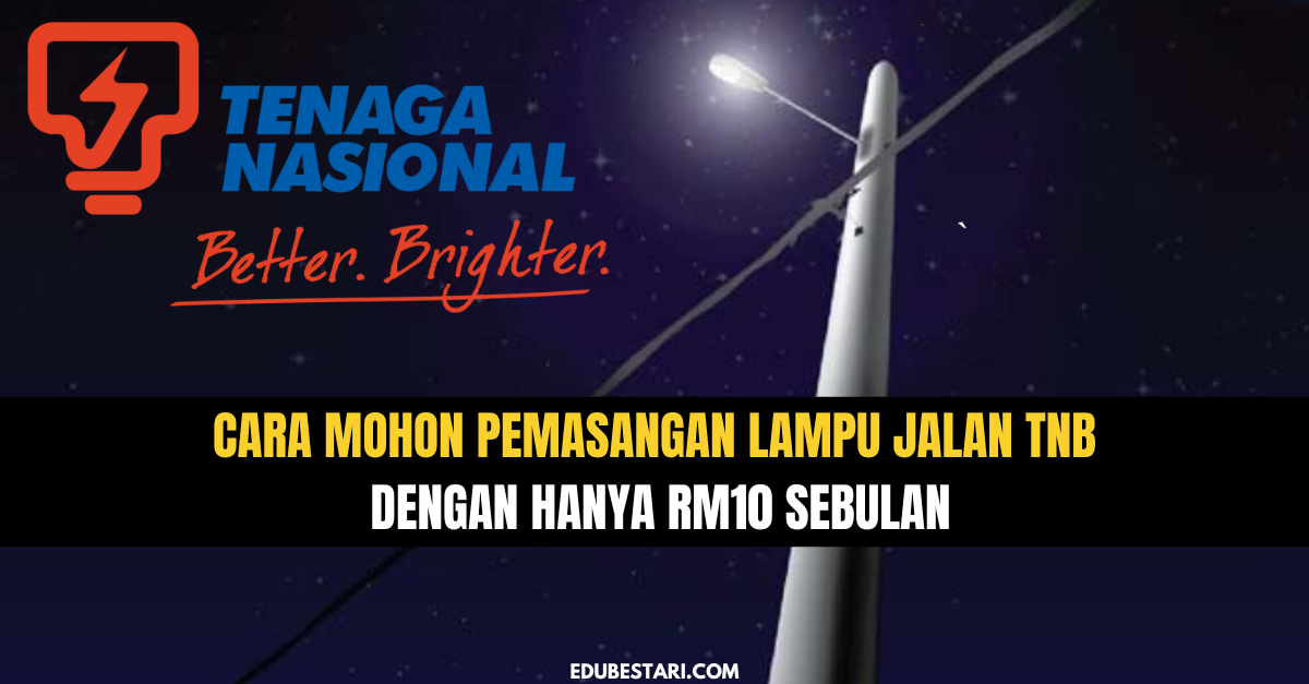 Cara Mohon Pemasangan Lampu Jalan TNB Dengan Hanya RM10 Sebulan