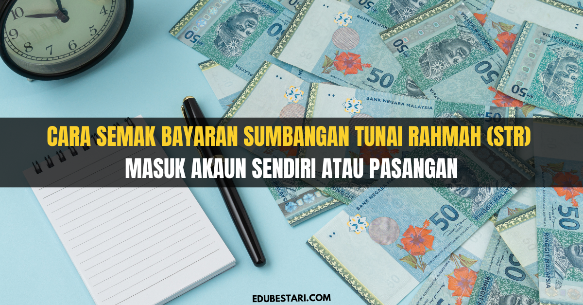 Cara Semak Bayaran Sumbangan Tunai Rahmah (STR) Masuk Akaun Sendiri Atau Pasangan