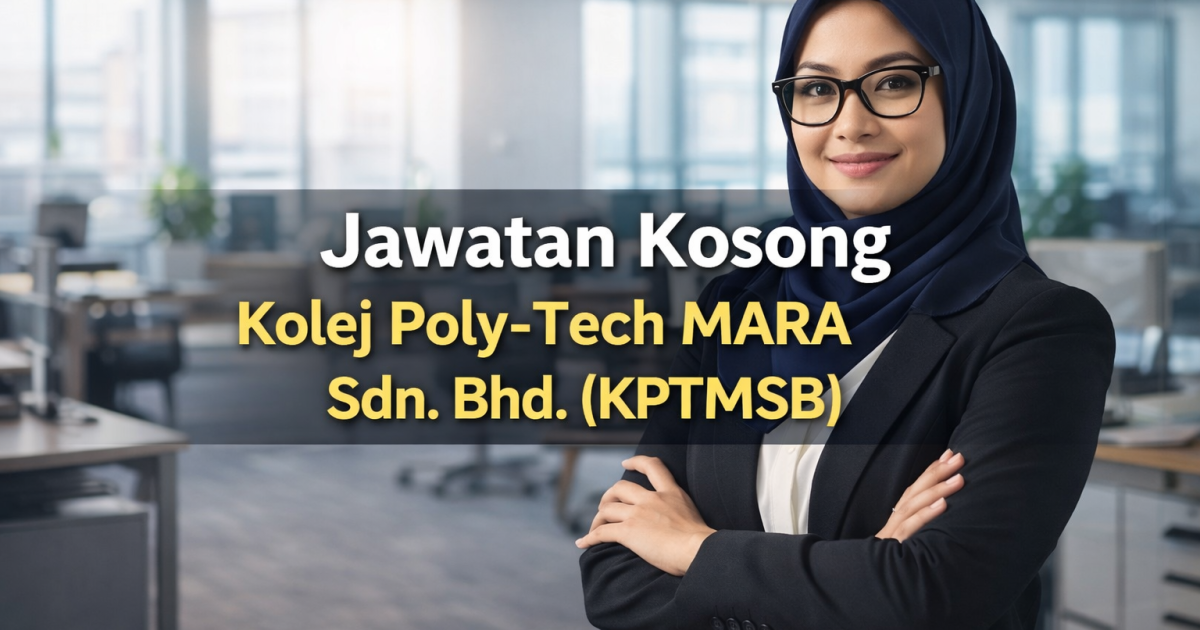 Cara Mohon Jawatan Kerani Di Kolej Poly-Tech MARA (KPTM) Dengan Minima Diploma