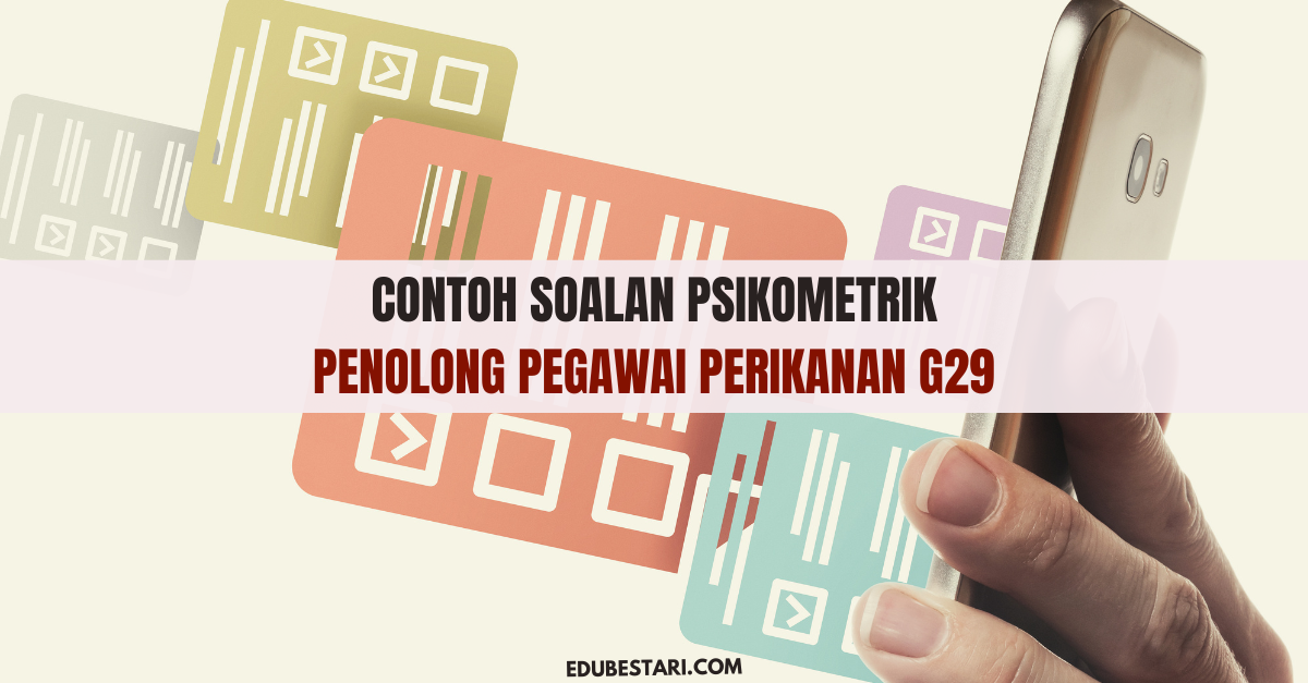 Contoh Soalan Psikometrik Penolong Pegawai Perikanan G29