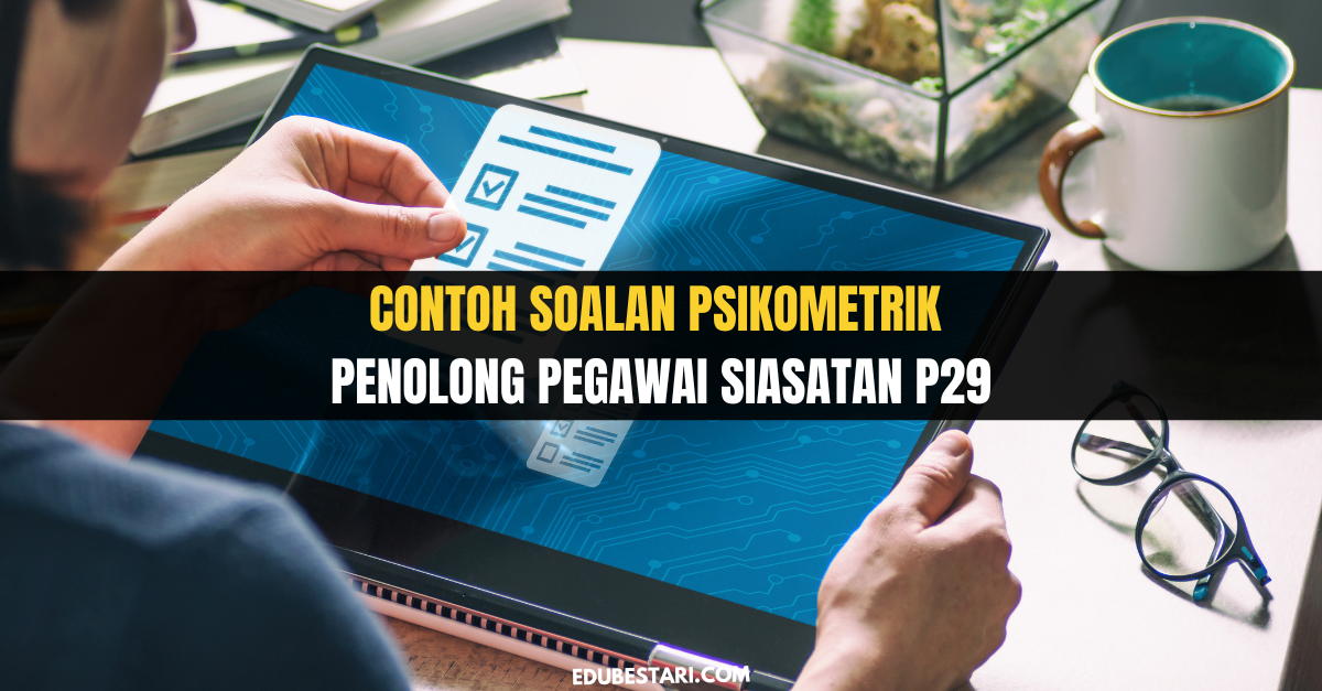 Contoh Soalan Psikometrik Penolong Pegawai Siasatan P29