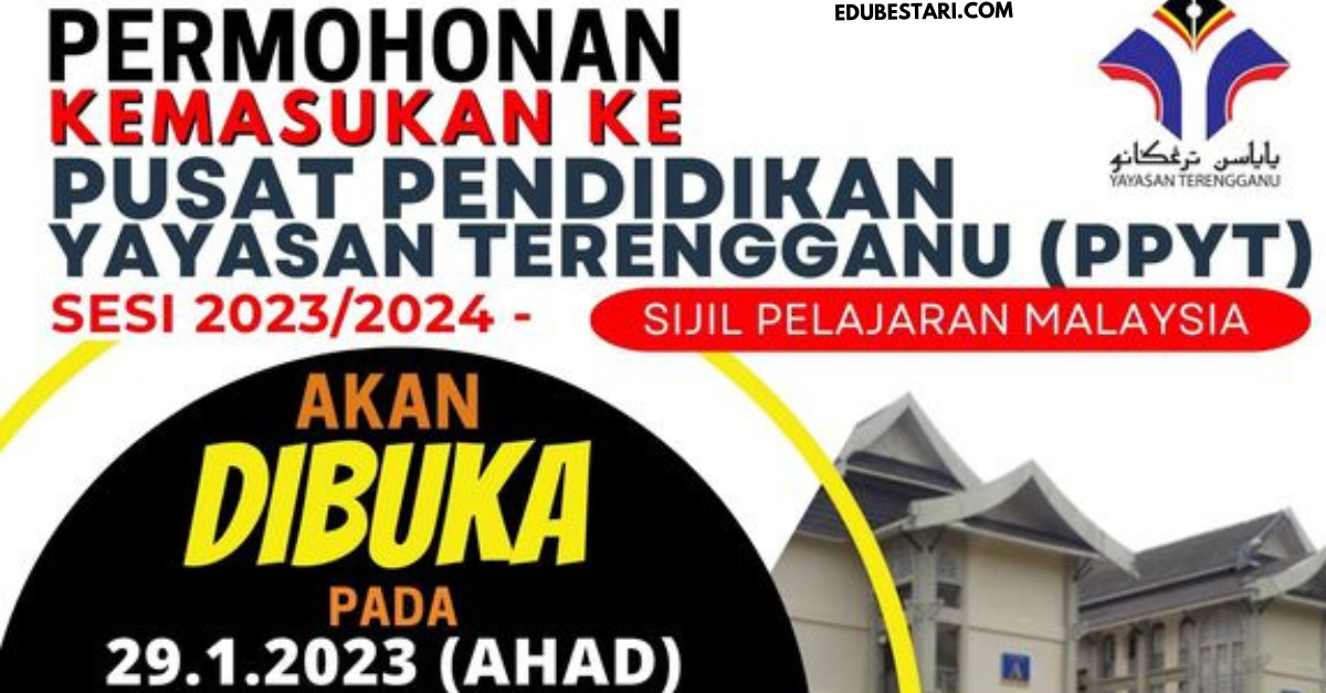 Permohonan Kemasukan Ke Pusat Pendidikan Yayasan Terengganu Sesi 2023 Kini Dibuka