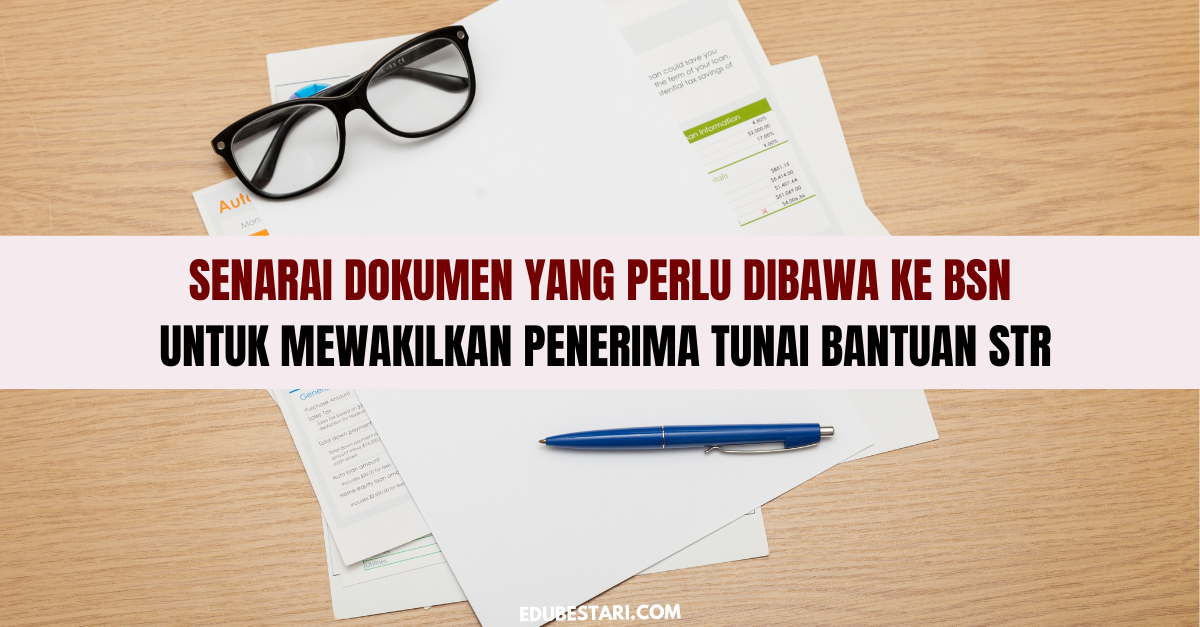 STR 2023: Senarai Dokumen Yang Perlu Dibawa Ke BSN Untuk Mewakilkan Penerima Tunai Bantuan 