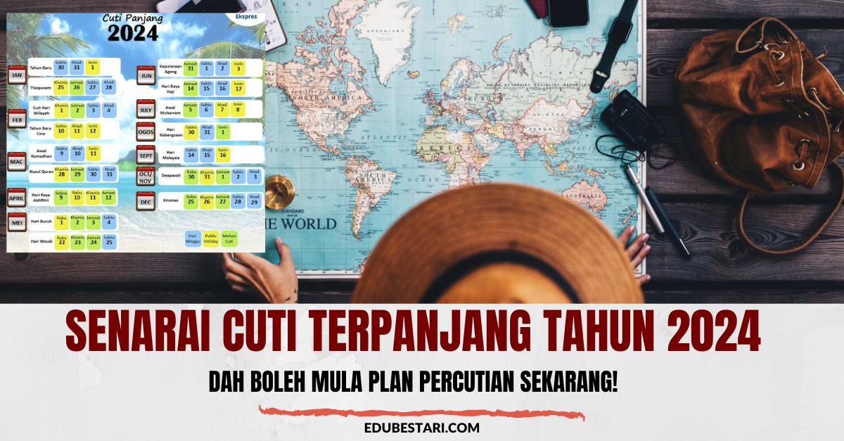 Senarai Cuti Terpanjang Tahun 2024. Dah Boleh Mula Plan Percutian Sekarang