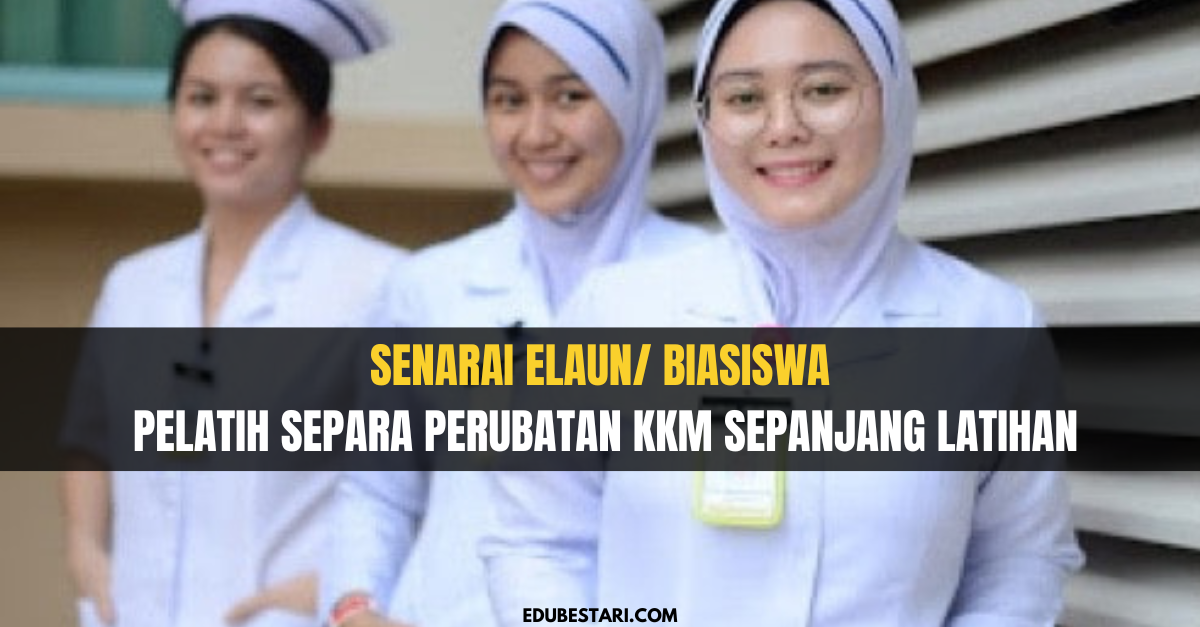 Senarai Elaun/ Biasiswa Pelatih Separa Perubatan KKM Sepanjang Latihan