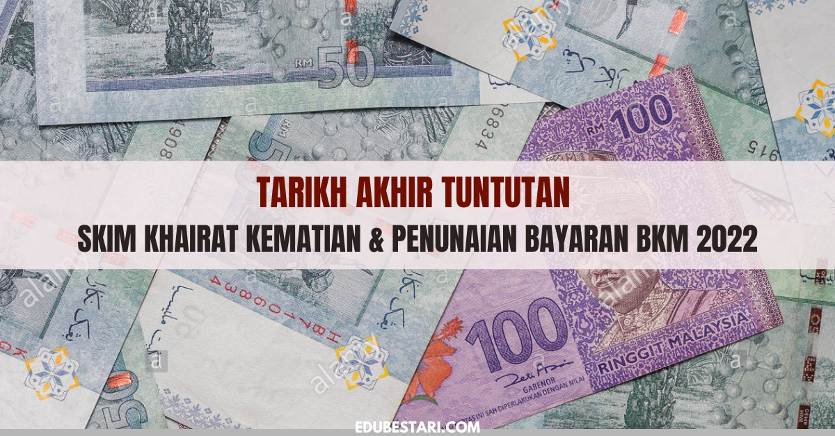 Tarikh Akhir Tuntutan Skim Khairat Kematian RM1000 & Penunaian Bayaran BKM 2022