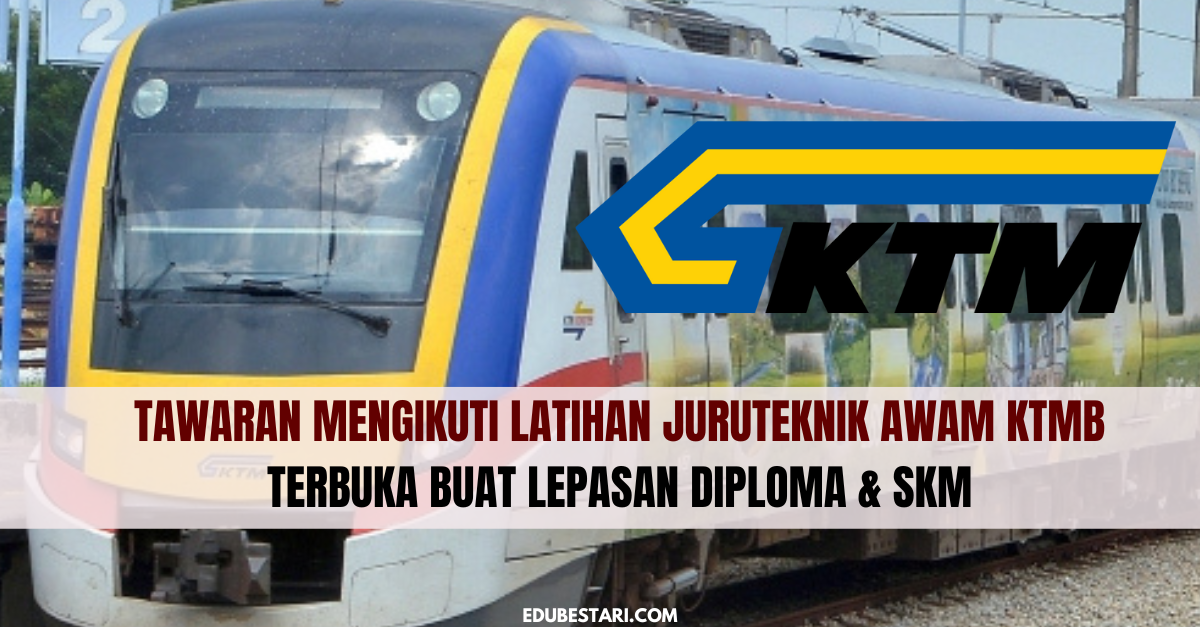 Tawaran Mengikuti Latihan Juruteknik Awam KTMB Terbuka Buat Lepasan Diploma & SKM