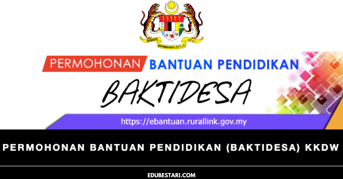Permohonan Bantuan Pendidikan BAKTIDESA Sehingga RM1,000 Untuk Kemasukan Sekolah & IPT