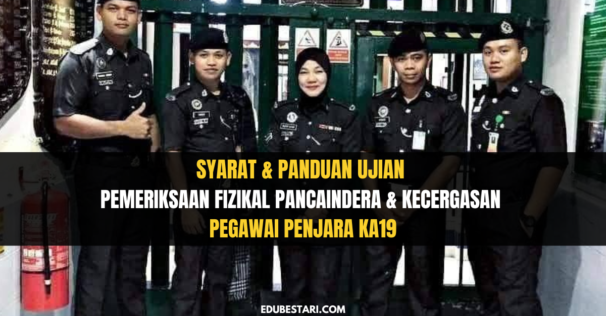 Syarat & Panduan Ujian Pemeriksaan Fizikal Pancaindera & Kecergasan Pegawai Penjara KA19