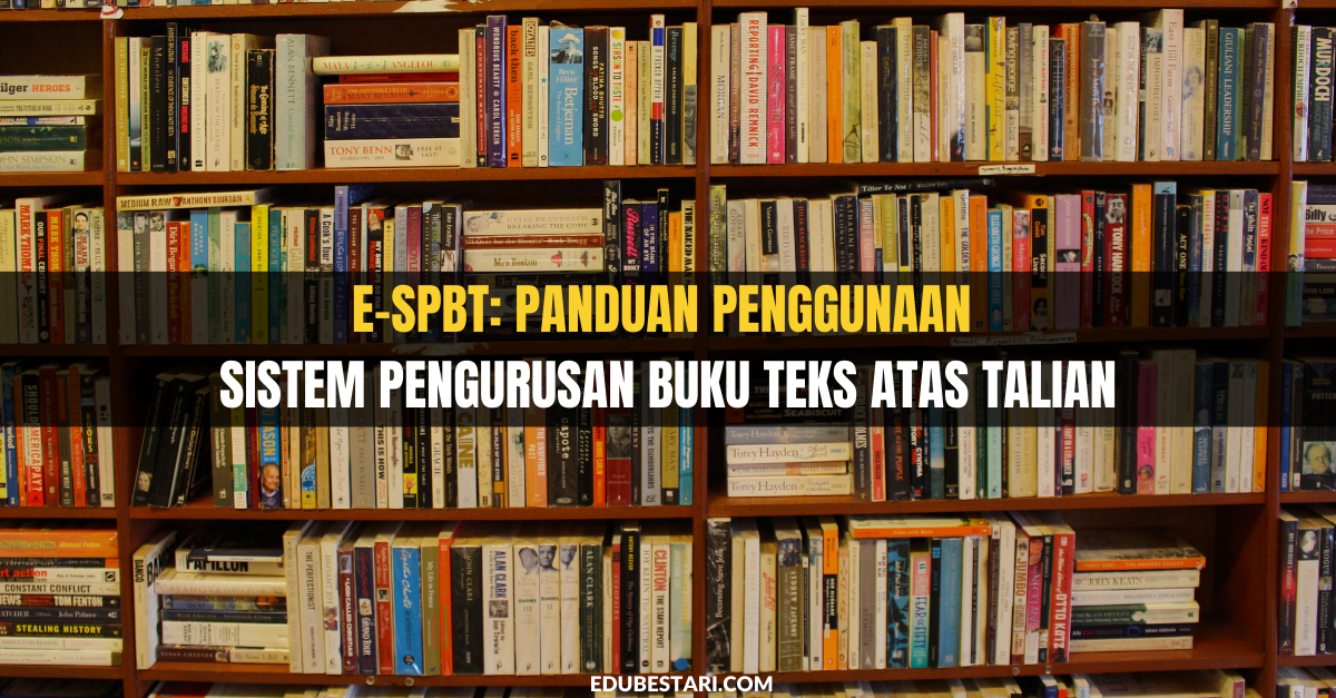 e-SPBT: Panduan Penggunaan Sistem Pengurusan Buku Teks Atas Talian
