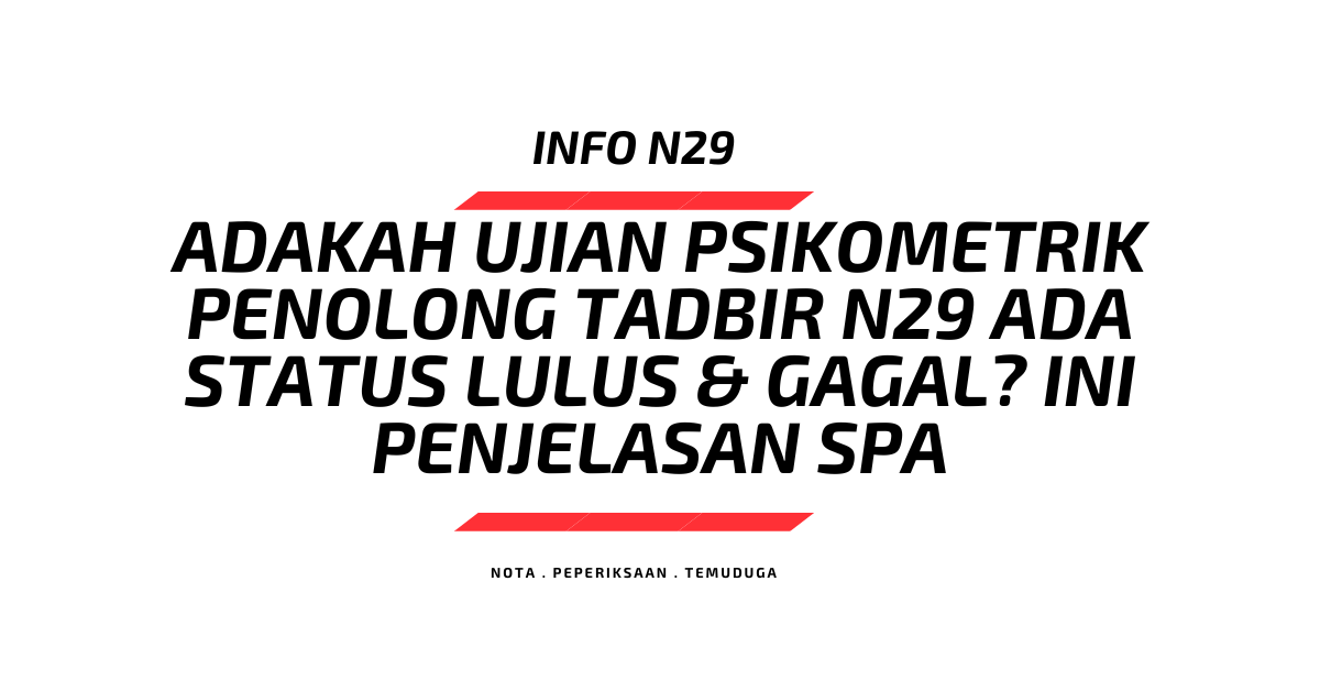 Adakah Ujian Psikometrik Penolong Pegawai Tadbir Ada Status Lulus & Gagal? Ini Penjelasan SPA
