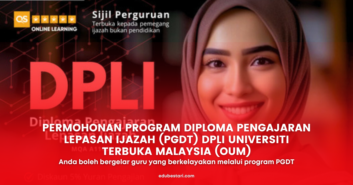 Permohonan Program Diploma Pengajaran Lepasan Ijazah (PGDT) DPLI Universiti Terbuka Malaysia (OUM)