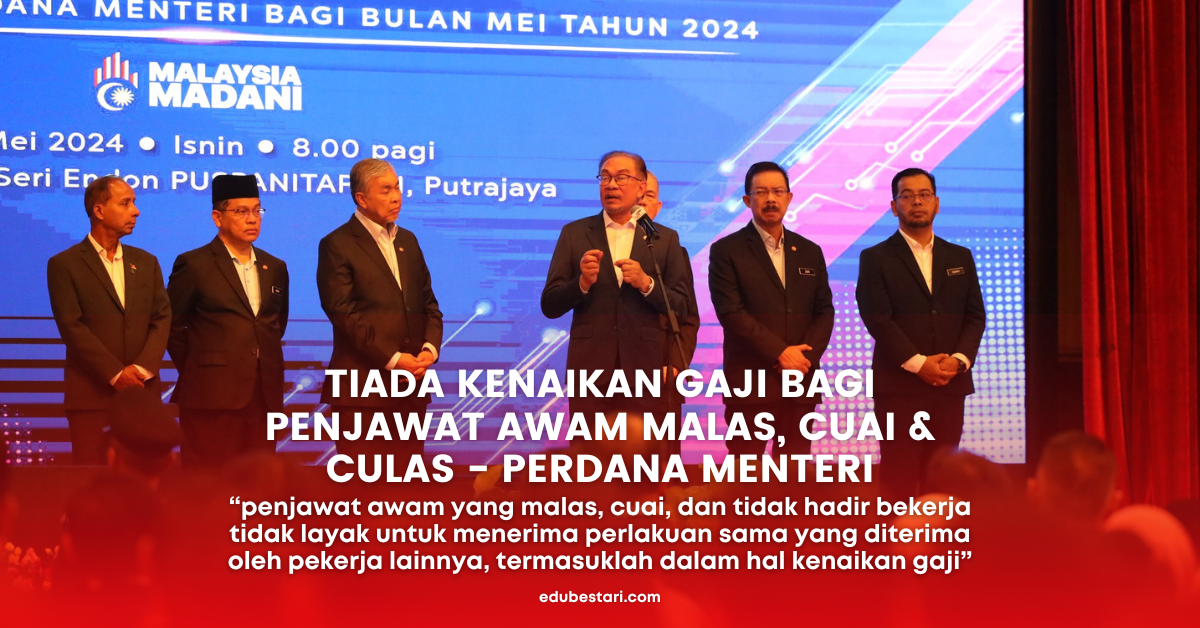 Tiada Kenaikan Gaji Bagi Penjawat Awam Malas, Cuai & Culas – Perdana Menteri