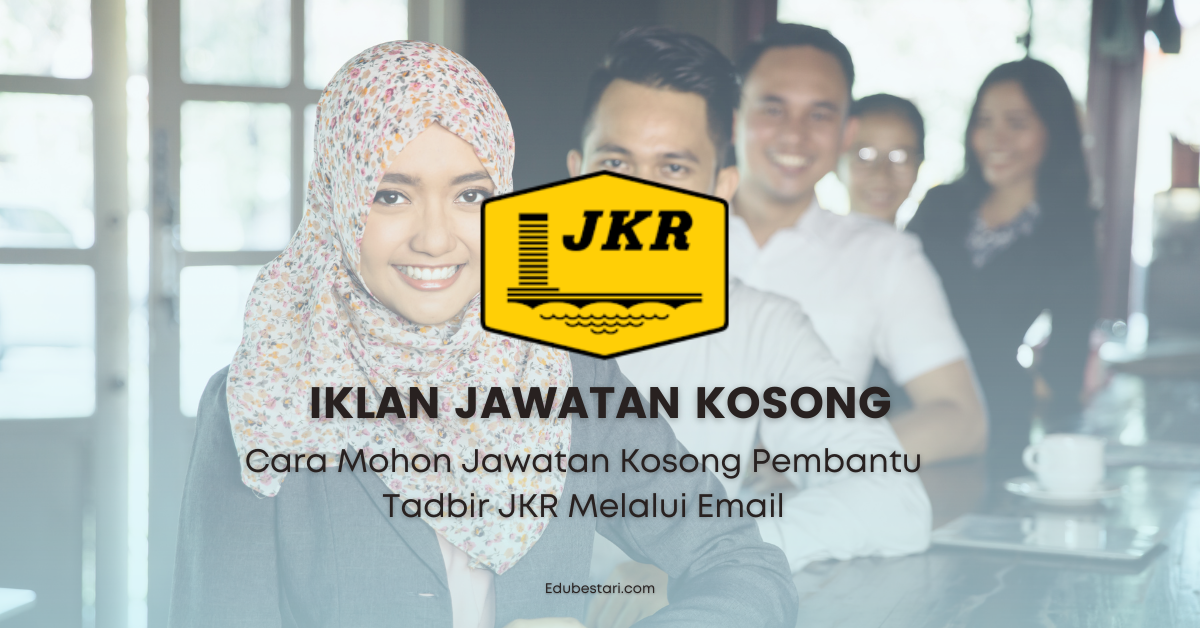 Cara Mohon Jawatan Kosong Pembantu Tadbir JKR Melalui Email