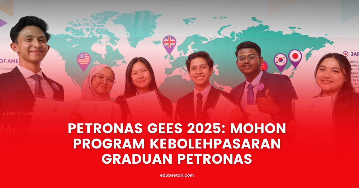 PETRONAS GEES 2025: Mohon Program Kebolehpasaran Graduan PETRONAS