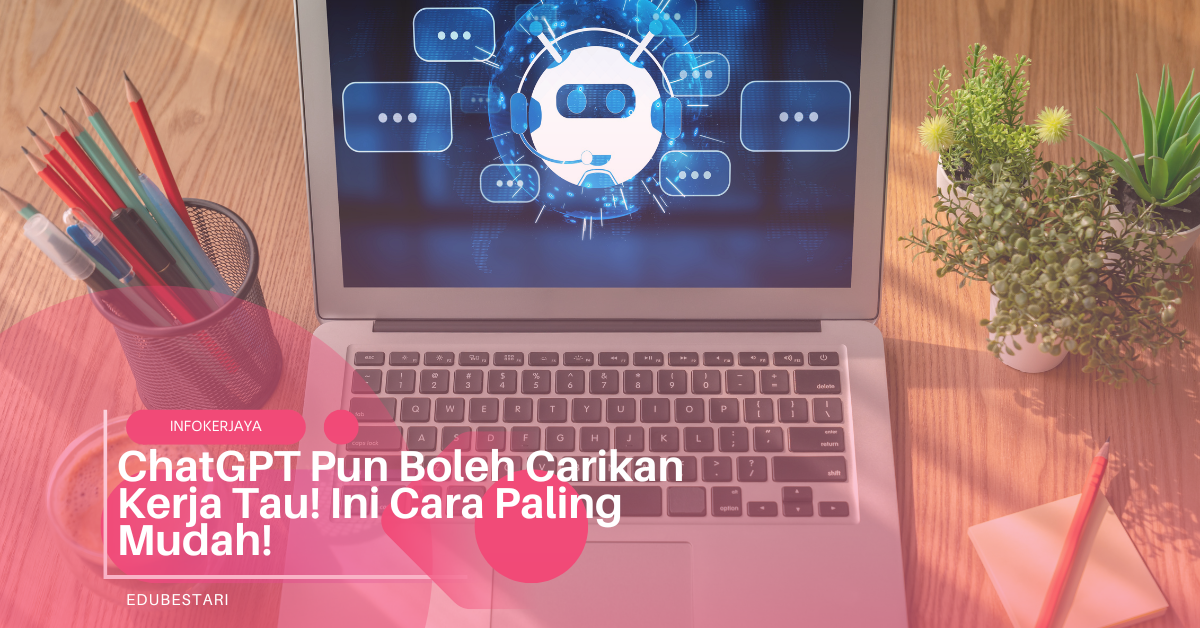 ChatGPT Pun Boleh Carikan Kerja Tau! Ini Cara Paling Mudah!