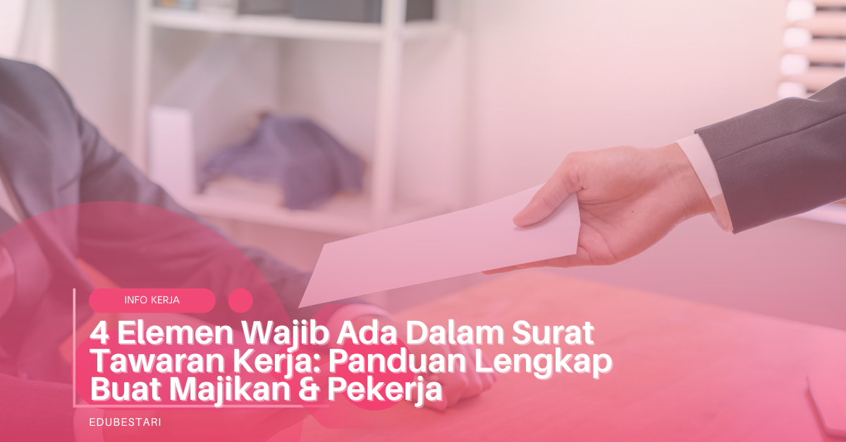 4 Elemen Wajib Ada Dalam Surat Tawaran Kerja: Panduan Lengkap Buat Majikan & Pekerja