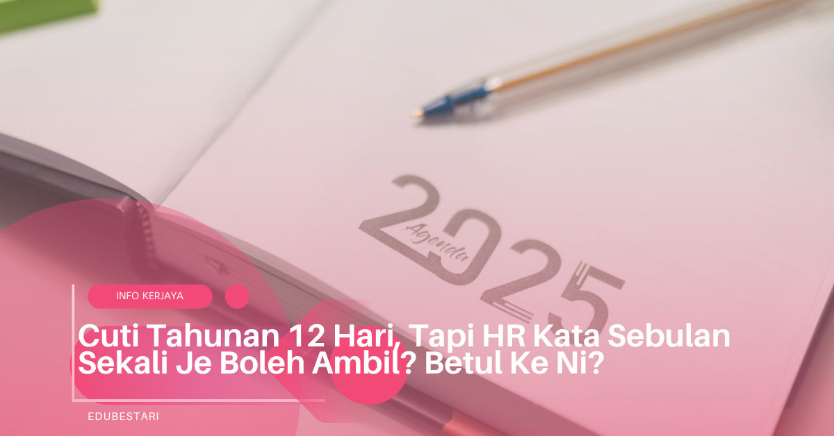 Cuti Tahunan 12 Hari, Tapi HR Kata Sebulan Sekali Je Boleh Ambil? Betul Ke Ni?