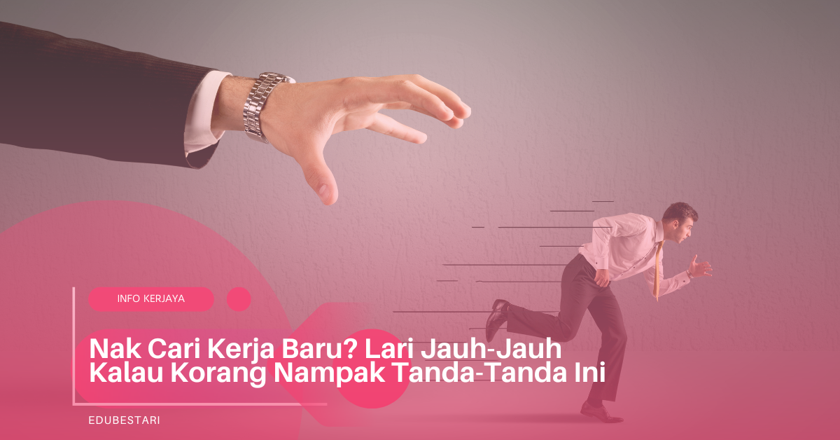 Nak Cari Kerja Baru? Lari Jauh-Jauh Kalau Korang Nampak Tanda-Tanda Ini