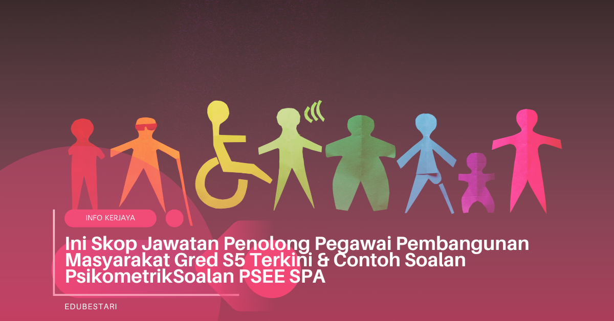 Ini Skop Jawatan Penolong Pegawai Pembangunan Masyarakat Gred S5 Terkini & Contoh Soalan Psikometrik
