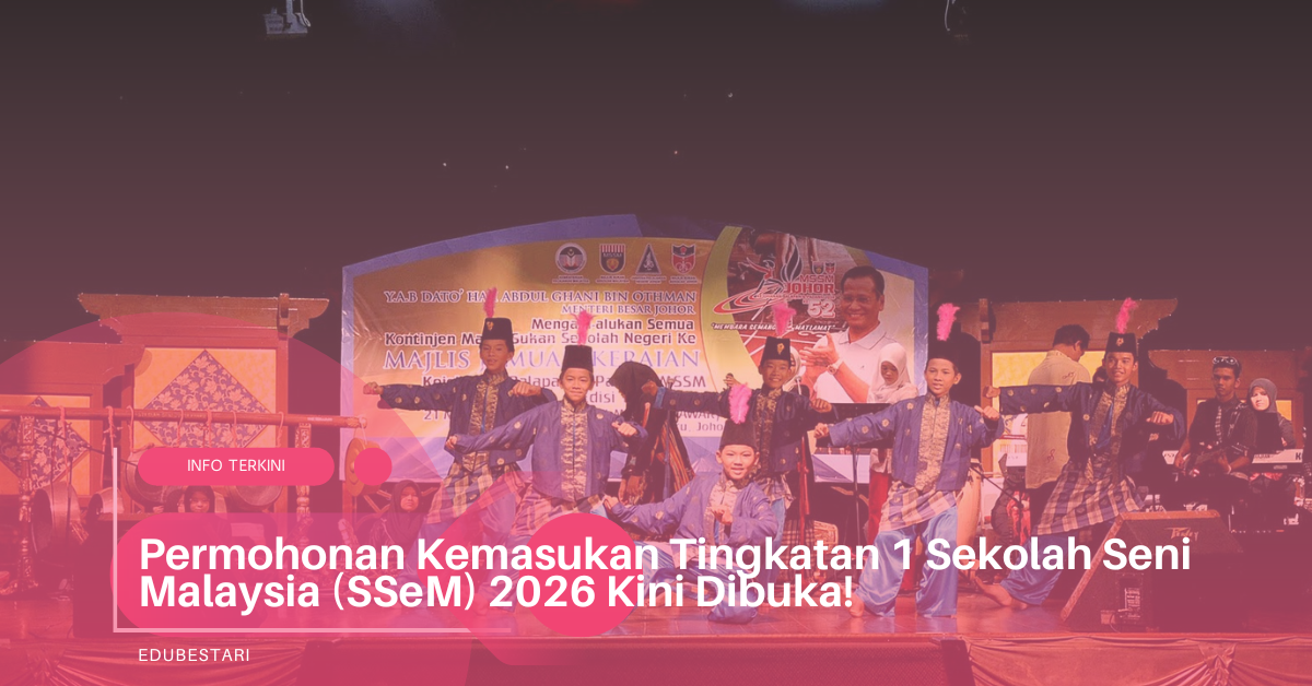 Permohonan Kemasukan Tingkatan 1 Sekolah Seni Malaysia (SSeM) 2026 Kini Dibuka!