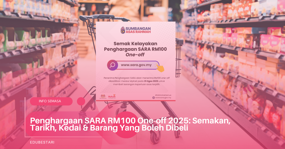 Penghargaan SARA RM100 One-off 2025: Semakan, Tarikh, Kedai & Barang Yang Boleh Dibeli