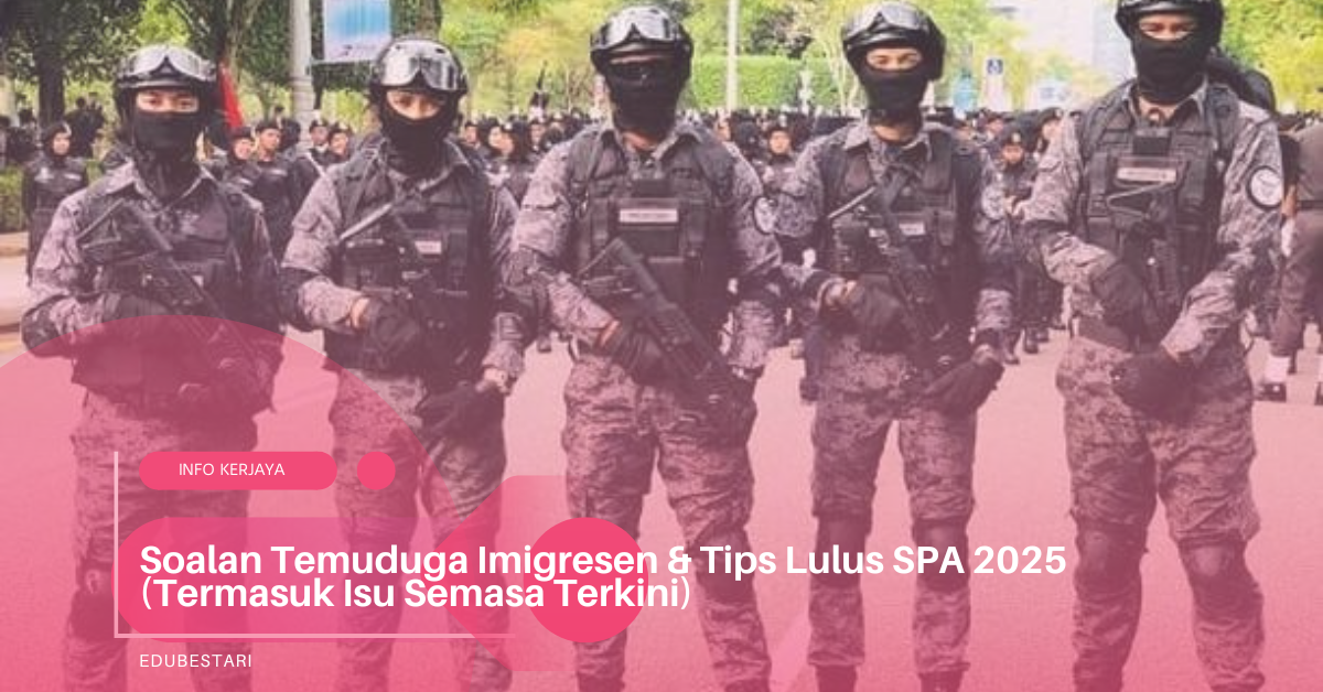 Soalan Temuduga Imigresen & Tips Lulus SPA 2025 (Termasuk Isu Semasa Terkini)