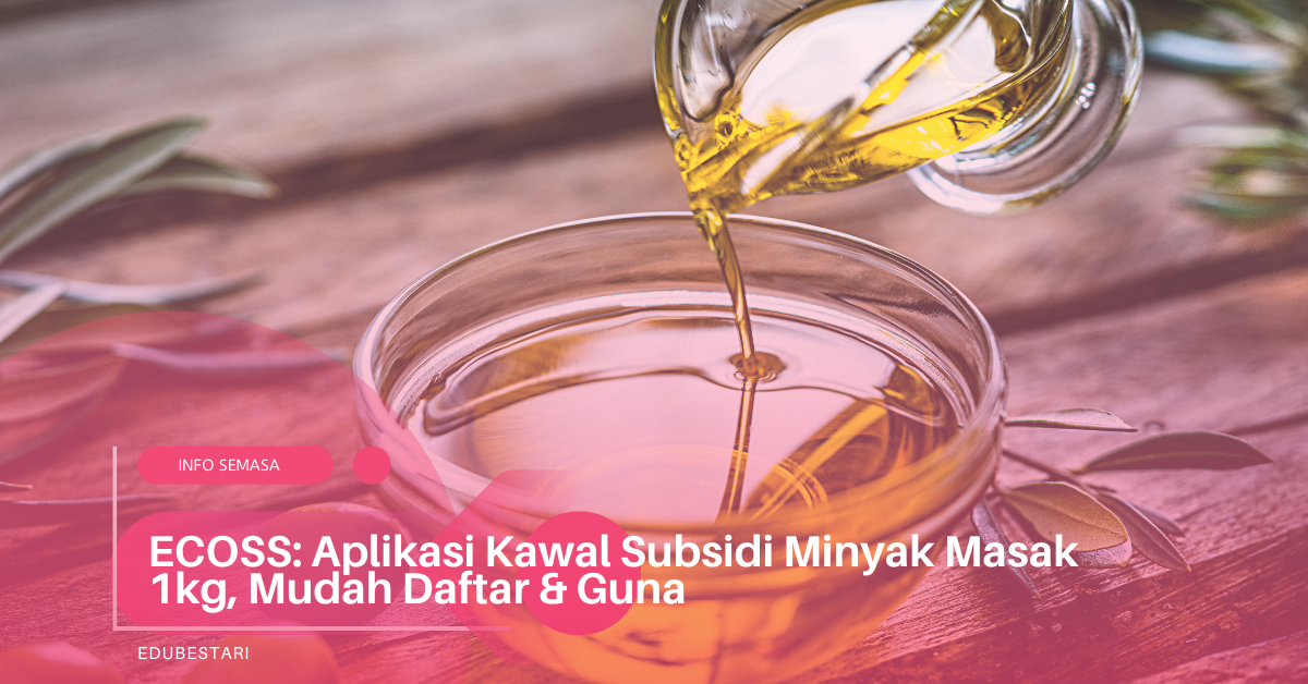 ECOSS: Aplikasi Kawal Subsidi Minyak Masak 1kg, Mudah Daftar & Guna