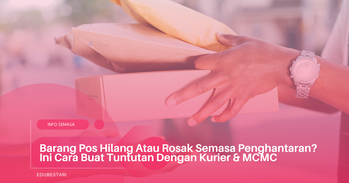 Barang Pos Hilang Atau Rosak Semasa Penghantaran? Ini Cara Buat Tuntutan Dengan Kurier & MCMC