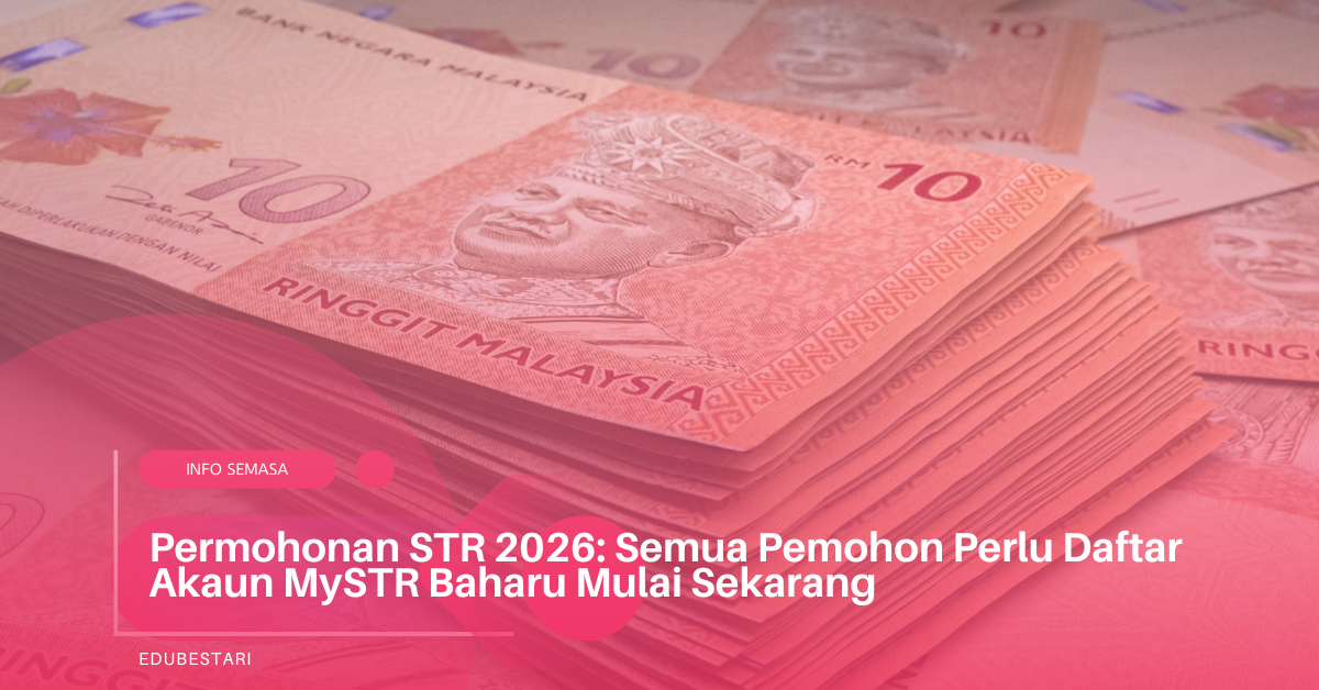 Permohonan STR 2026: Semua Pemohon Perlu Daftar Akaun MySTR Baharu Mulai Sekarang