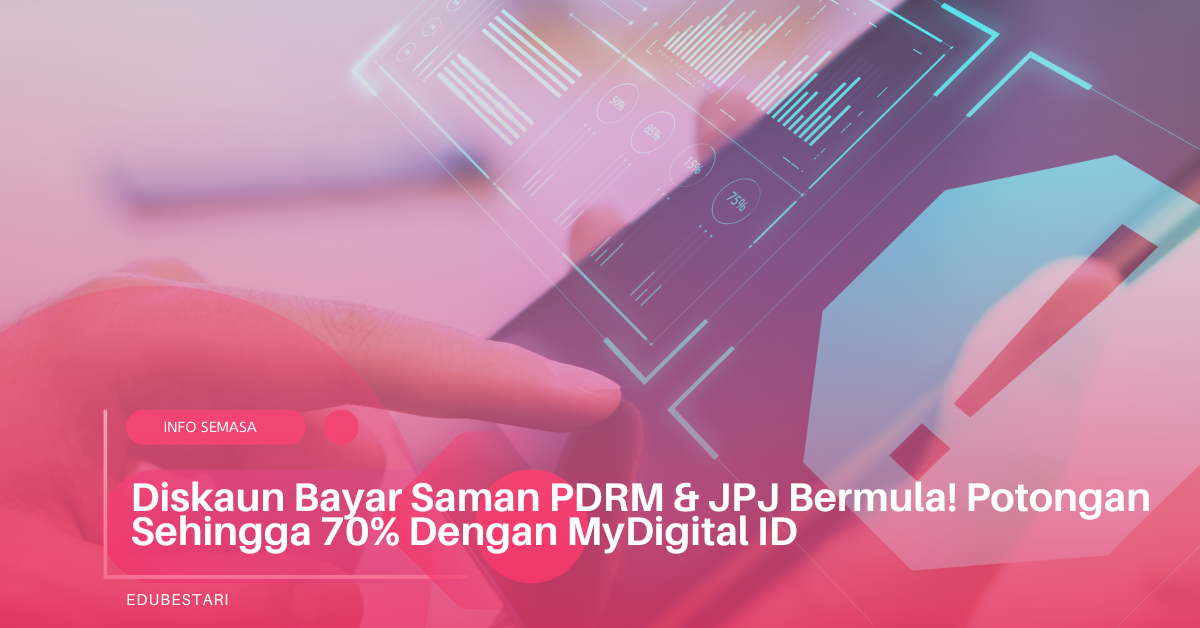 Diskaun Bayar Saman PDRM & JPJ Bermula! Potongan Sehingga 70% Dengan MyDigital ID