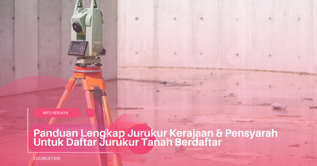 Panduan Lengkap Jurukur Kerajaan & Pensyarah Untuk Daftar Jurukur Tanah Berdaftar