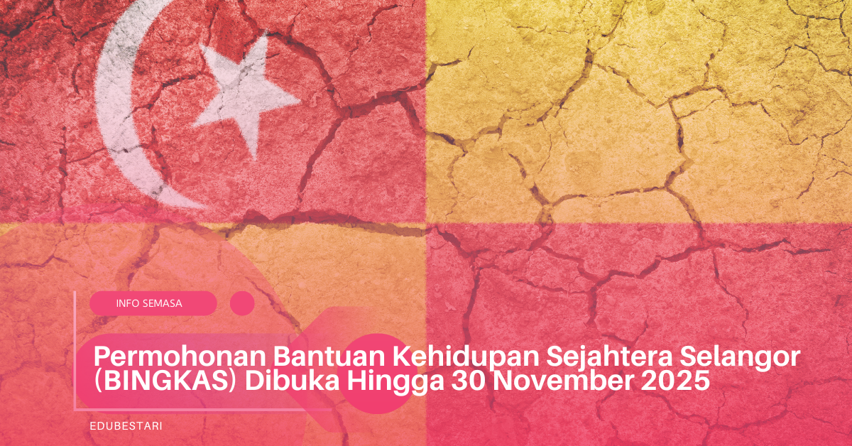 Permohonan Bantuan Kehidupan Sejahtera Selangor (BINGKAS) Dibuka Hingga 30 November 2025