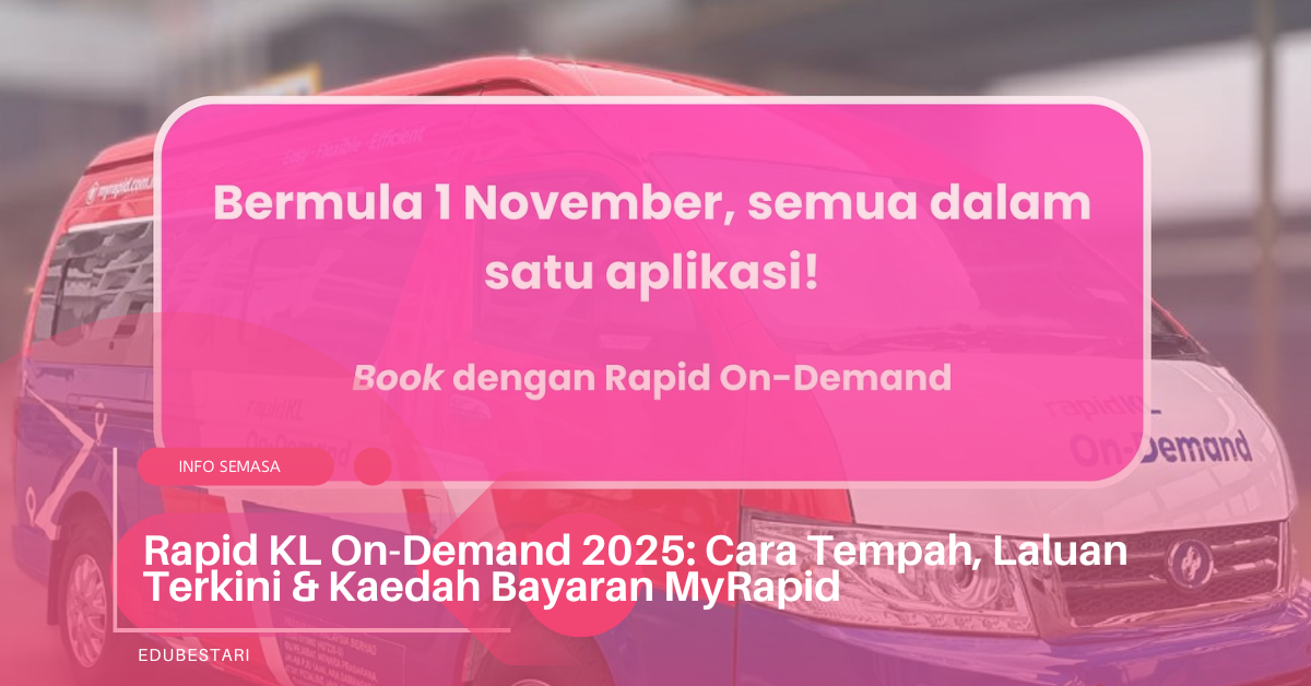 Rapid KL On-Demand 2025: Cara Tempah, Laluan Terkini & Kaedah Bayaran MyRapid