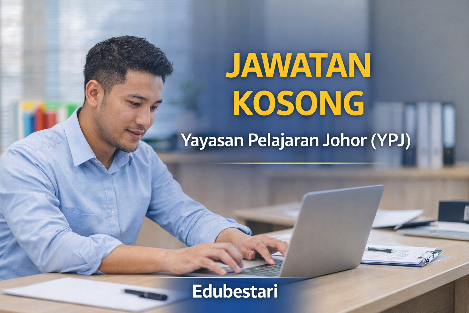 Jawatan Kosong Yayasan Pelajaran Johor (YPJ): Panduan Lengkap & Cara Memohon