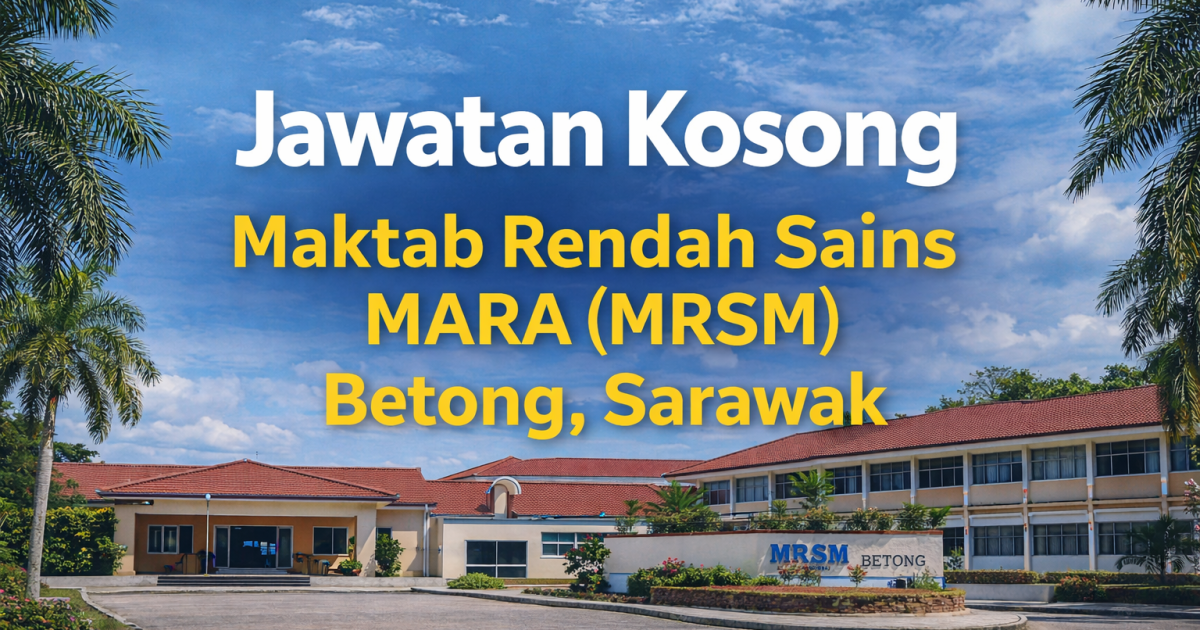 Jawatan Kosong MRSM Betong 2026: Guru Matematik DG9 Sambilan Dibuka Sekarang