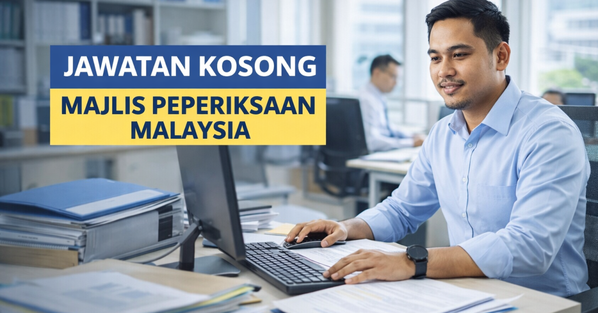 Jawatan Kosong Majlis Peperiksaan Malaysia (MPM) 2026 – Penolong Pegawai Tadbir, Pembantu Tadbir & Personel MySTEP